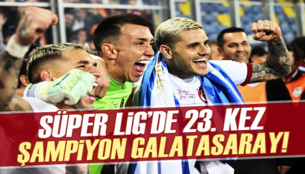 Süper Lig'de 23. kez şampiyon Galatasaray!