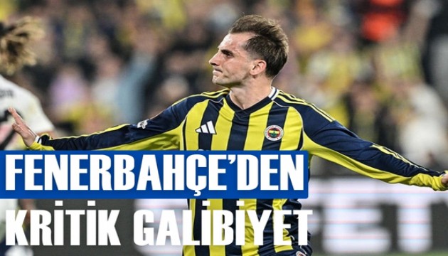 Fenerbahçe'den kritik galibiyet