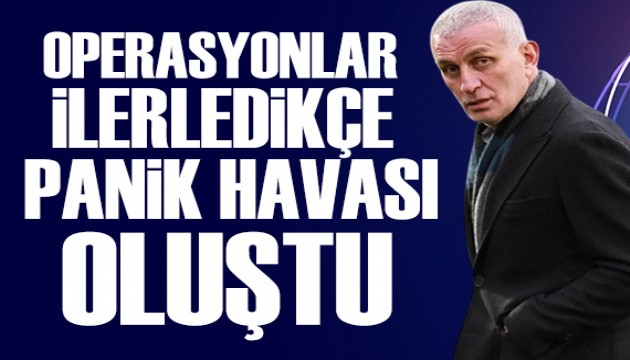 Hacıosmanoğlu: Operasyon derinleştikçe panik havası görüyorum