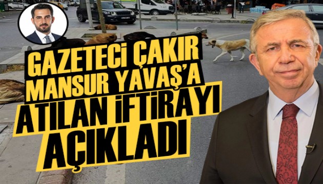 Gazeteci Çakır, Mansur Yavaş'a atılan iftirayı açıkladı