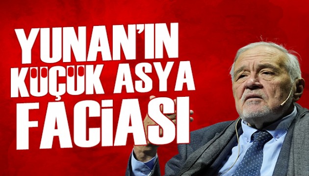 İlber Ortaylı yazdı: Yunanlıların Küçük Asya Faciası