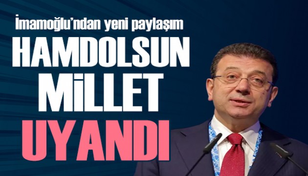 İmamoğlu: Bu büyük millet uyandı