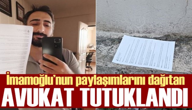 İmamoğlu'nun X paylaşımlarını dağıtan avukat tutuklandı