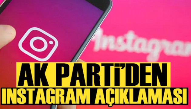 AK Parti'den Instagram açıklaması