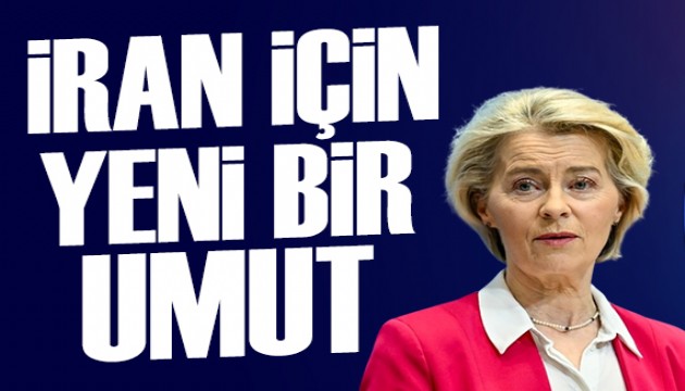 Von der Leyen: İran için yeni bir umut