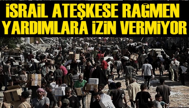 İsrail, ateşkese rağmen yardımlara izin vermiyor