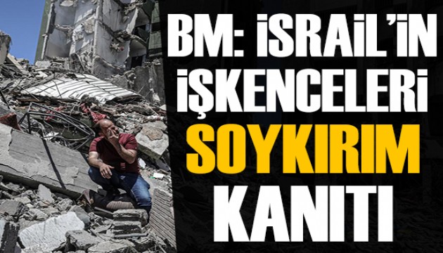 BM: İsrail'in işkenceleri soykırımın yapısal bir örneği