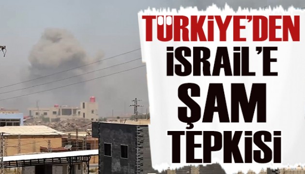 Dışişleri'nden İsrail'e Suriye tepkisi