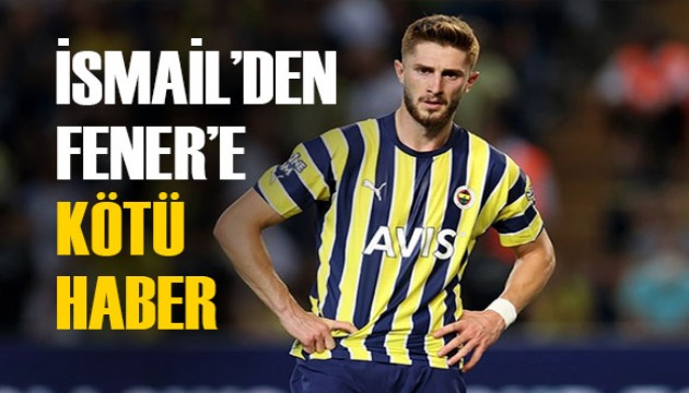 İsmail Yüksek'ten Fenerbahçe'yi üzen haber!