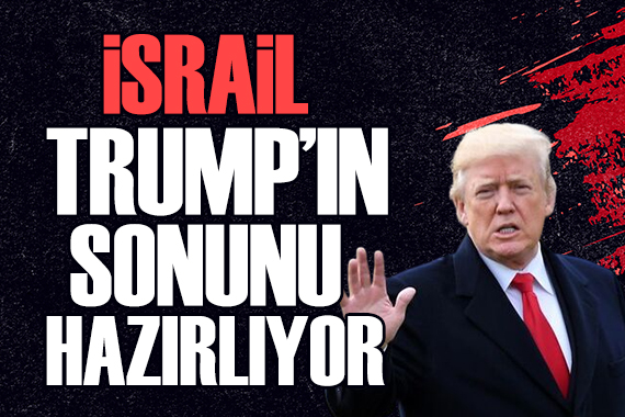 Mahmut Övür yazdı: İsrail, Trump'ın sonunu hazırlıyor