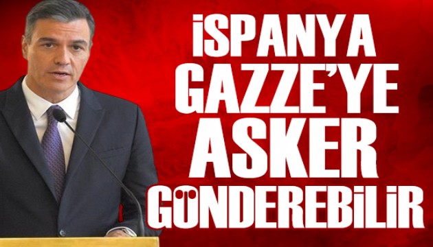 İspanya, Gazze'ye asker gönderebilir