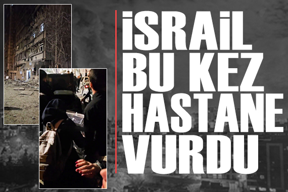 İsrail Tahran'da hastane vurdu