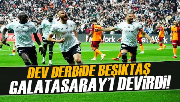 Dev derbide Beşiktaş, Galatasaray'ı devirdi!