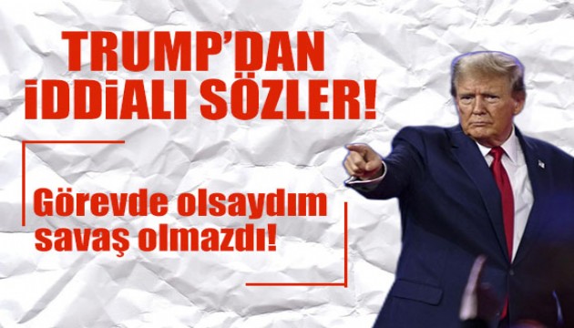 Trump'dan iddialı sözler!