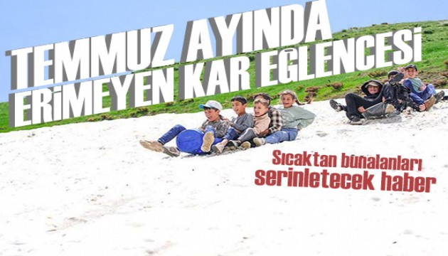 Temmuz'un ortasında erimeyen kar çocukların eğlencesi oldu