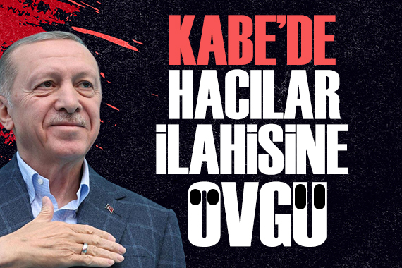 Cumhurbaşkanı Erdoğan'dan 'Kabe'de Hacılar' ilahisine övgü