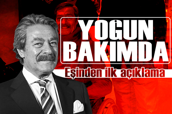Kadir İnanır yoğun bakıma alındı