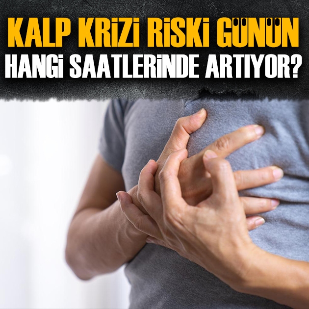 Kalp krizi riski günün hangi saatlerinde artıyor?