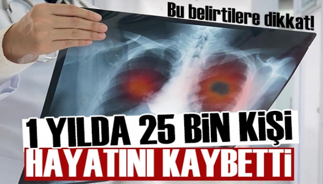 Türkiye'de son 1 yılda 25 bin kişi bu hastalık nedeniyle hayatını kaybetti