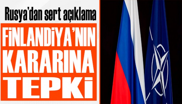 Rusya'dan Finlandiya'ya sert tepki!