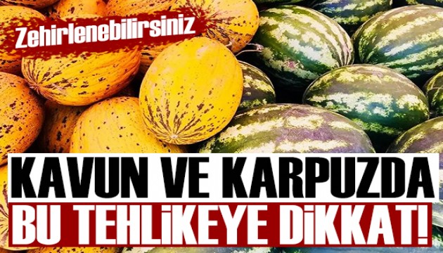 Kavun ve karpuza dikkat: Gıda zehirlenmesi olabilir