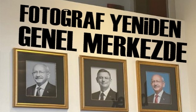 Kılıçdaroğlu'nun fotoğrafı genel merkeze yeniden asıldı