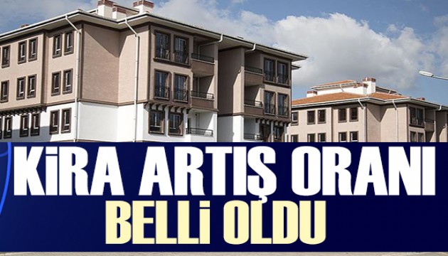 Kira artış oranı belli oldu
