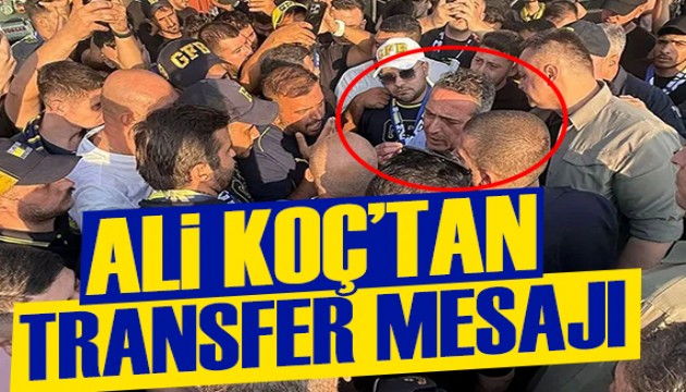 Ali Koç'tan taraftara transfer mesajı: Gece gündüz çalışıyoruz