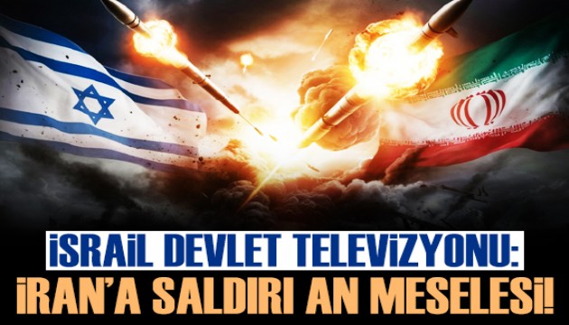 İsrail devlet televizyonu KAN, Tel Aviv'in İran'a saldırmak üzere olduğunu iddia etti