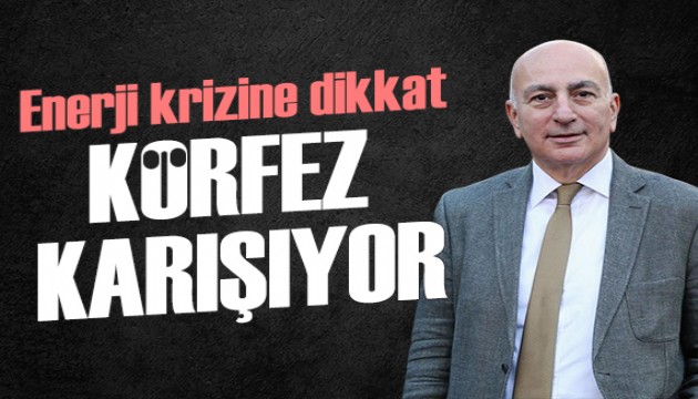 Mahfi Eğilmez yazdı: Körfez karışıyor!