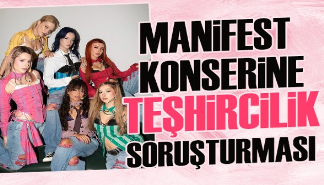 Manifest'in İstanbul konserine 'teşhircilik' soruşturması!