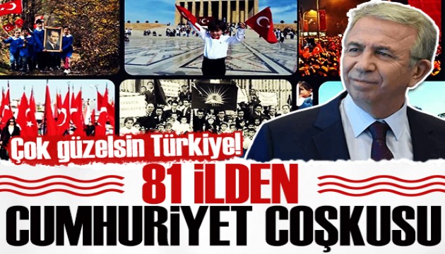 81 ilden Cumhuriyet coşkusu! Mansur Yavaş: Çok güzelsin Türkiye!