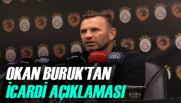 Okan Buruk'tan Mauro Icardi açıklaması