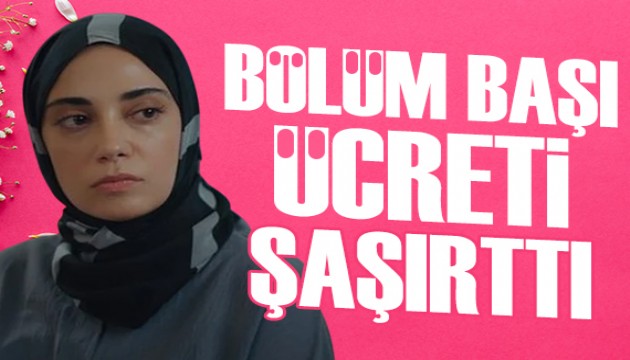 Kızılcık Şerbeti'nin Nursema'sı bölüm başı ücreti şaşırttı!