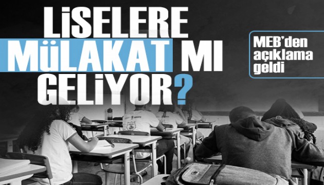 Liselere mülakat geliyor iddiası: MEB'den açıklama geldi