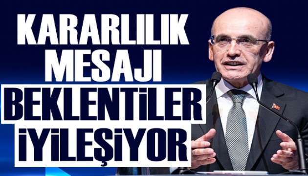 Bakan Şimşek'ten kararlılık mesajı: Beklentiler iyileşiyor