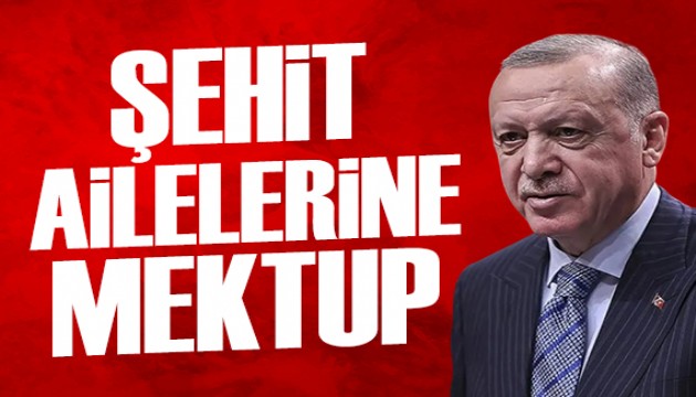 Cumhurbaşkanı Erdoğan'dan şehit ailelerine Terörsüz Türkiye mektubu
