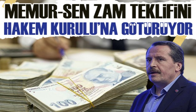 Memur-Sen zam teklifini Hakem Kurulu'na götürüyor