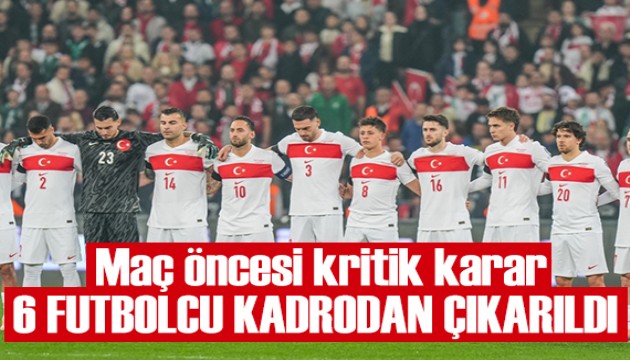 Romanya maçı öncesi 6 futbolcu kadrodan çıkarıldı!