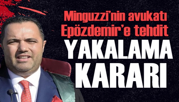 Minguzzi ailesinin avukatı Rezan Epözdemir'e ölüm tehdidi: Yakalama kararı!