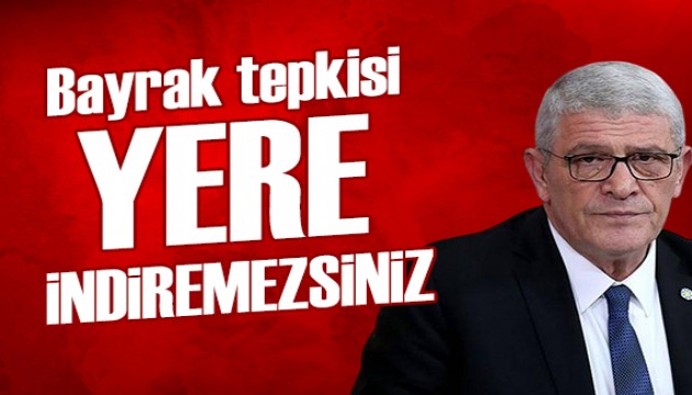 Dervişoğlu'ndan bayrak tepkisi: Yere indiremezsiniz