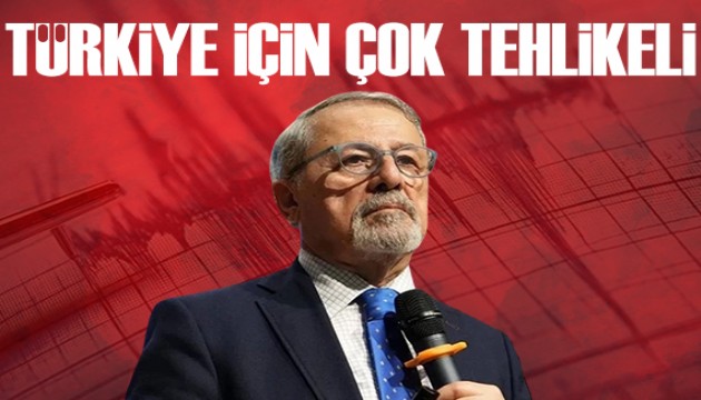 Naci Görür: Türkiye için çok tehlikeli