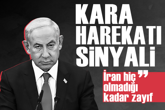Netanyahu'dan İran'a kara harekatı mesajı