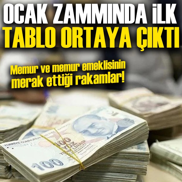 Memur ve memur emeklisinin ocak zammında ilk tablo ortaya çıktı