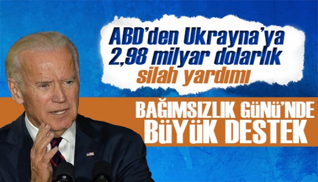 Biden duyurdu: Ukrayna'ya 2,98 milyar dolarlık silah desteği!