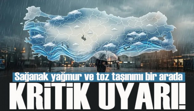 Sağanak yağmur ve toz taşınımı bir arada! Meteoroloji uyardı