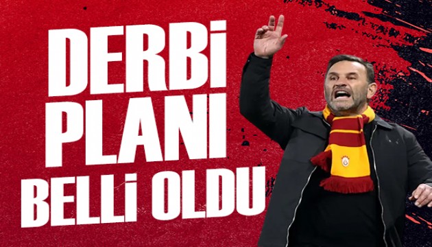 Okan Buruk'un derbi taktiği belli oldu
