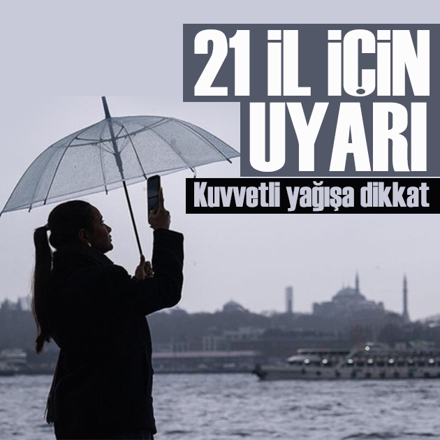 21 il için 'sarı' uyarı: Kuvvetli yağışa dikkat
