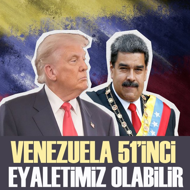 Trump Venezuela'ya göz koydu! “51’inci eyaletimiz olabilir”