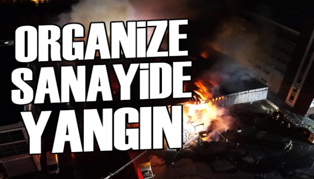 İstanbul'da Organize Sanayi Bölgesi'nde yangın